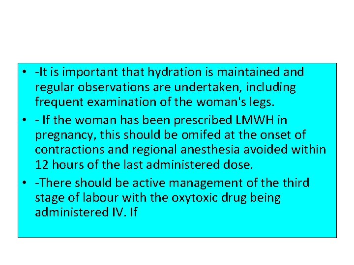  • -It is important that hydration is maintained and regular observations are undertaken,