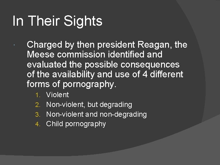 In Their Sights Charged by then president Reagan, the Meese commission identified and evaluated