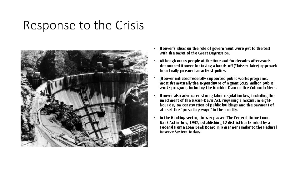 Response to the Crisis • Hoover’s ideas on the role of government were put