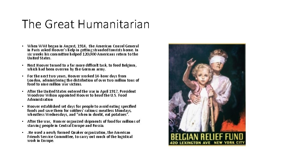 The Great Humanitarian • When WWI began in August, 1914, the American Consul General