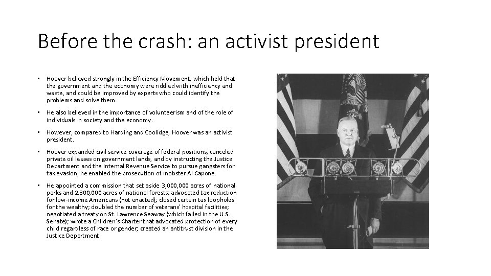 Before the crash: an activist president • Hoover believed strongly in the Efficiency Movement,