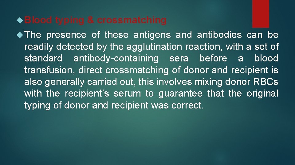  Blood The typing & crossmatching presence of these antigens and antibodies can be