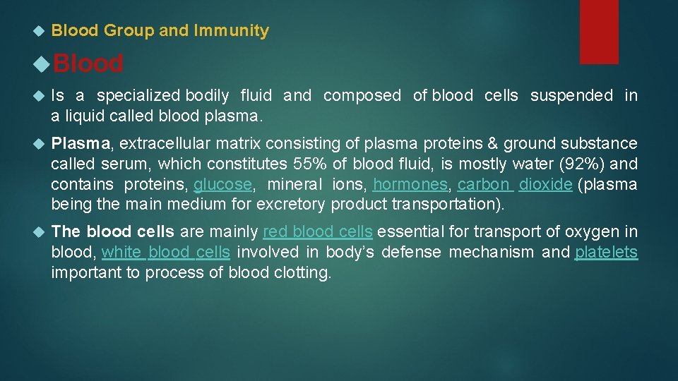  Blood Group and Immunity Blood Is a specialized bodily fluid and composed of
