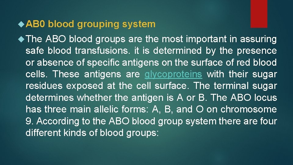  AB 0 The blood grouping system ABO blood groups are the most important