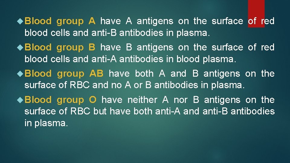  Blood group A have A antigens on the surface of red blood cells