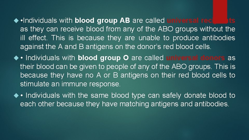  • Individuals with blood group AB are called universal recipients as they can