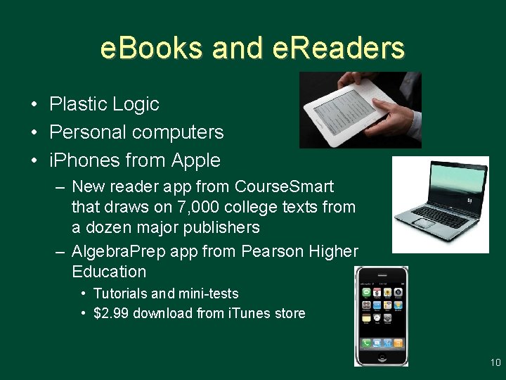 e. Books and e. Readers • Plastic Logic • Personal computers • i. Phones