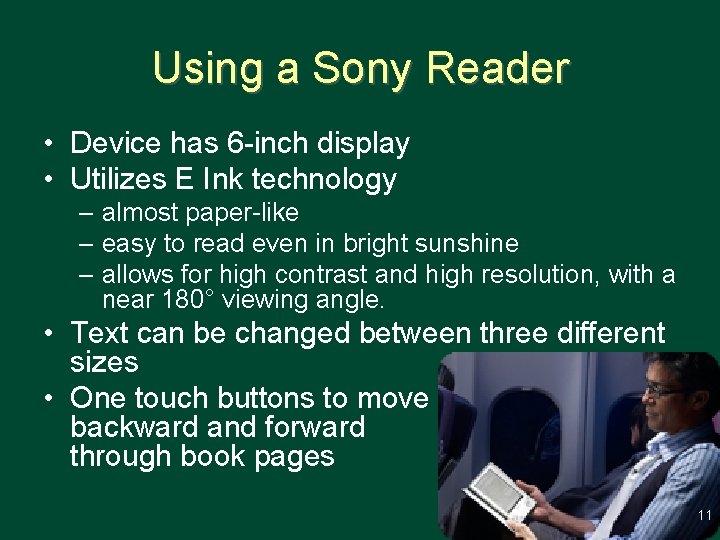 Using a Sony Reader • Device has 6 -inch display • Utilizes E Ink