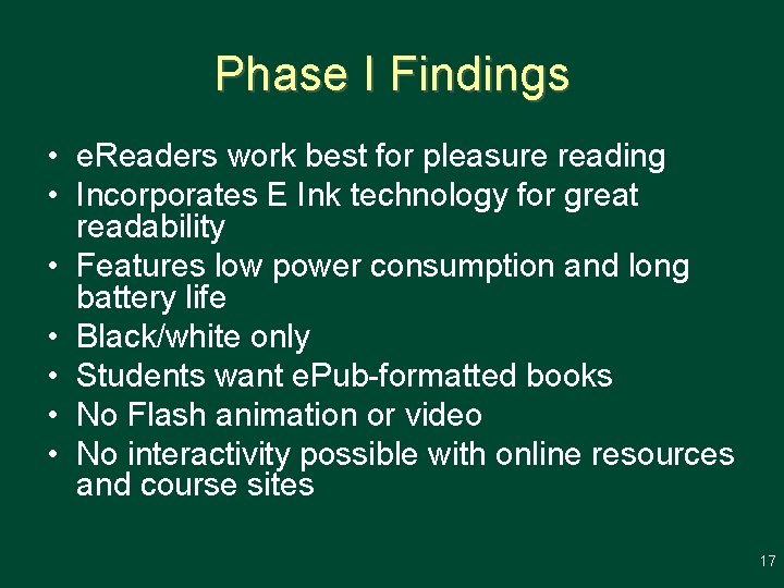 Phase I Findings • e. Readers work best for pleasure reading • Incorporates E