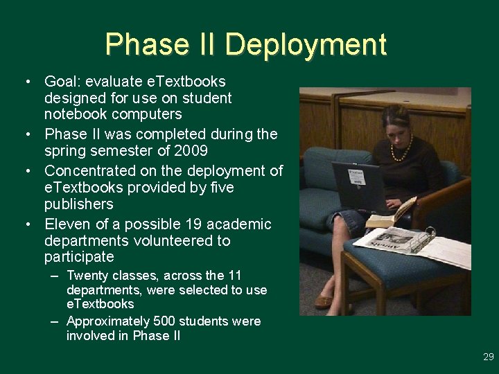 Phase II Deployment • Goal: evaluate e. Textbooks designed for use on student notebook