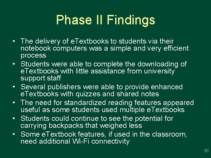 Phase II Findings • The delivery of e. Textbooks to students via their notebook