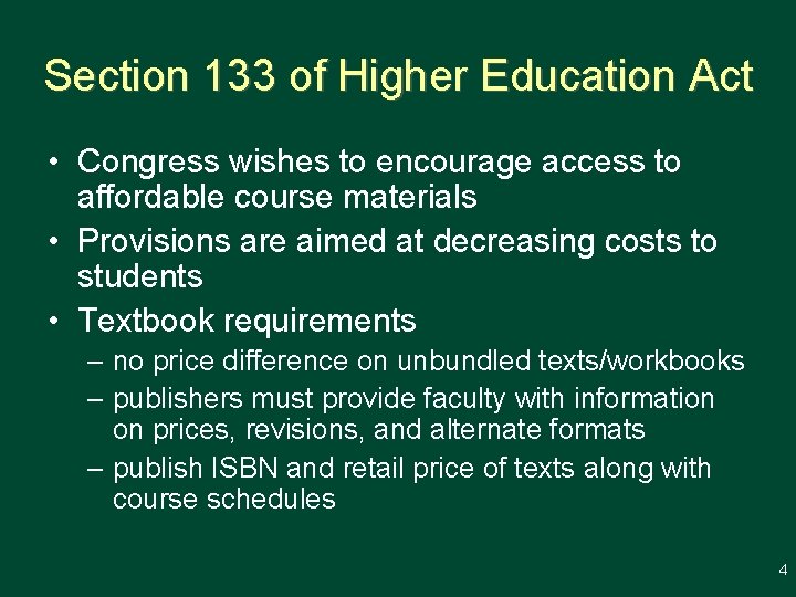 Section 133 of Higher Education Act • Congress wishes to encourage access to affordable