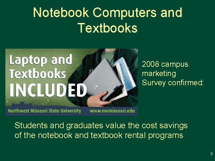 Notebook Computers and Textbooks 2008 campus marketing Survey confirmed: Students and graduates value the