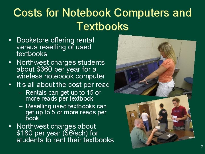 Costs for Notebook Computers and Textbooks • Bookstore offering rental versus reselling of used