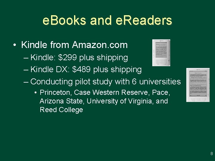 e. Books and e. Readers • Kindle from Amazon. com – Kindle: $299 plus