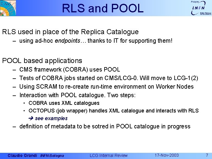 RLS and POOL RLS used in place of the Replica Catalogue – using ad-hoc