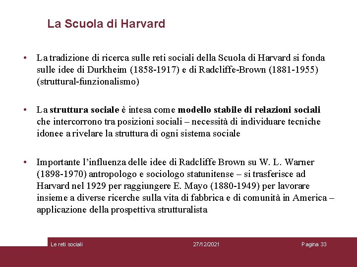 La Scuola di Harvard • La tradizione di ricerca sulle reti sociali della Scuola