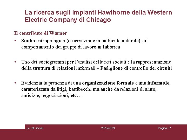 La ricerca sugli impianti Hawthorne della Western Electric Company di Chicago Il contributo di
