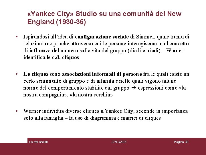  «Yankee City» Studio su una comunità del New England (1930 -35) • Ispirandosi