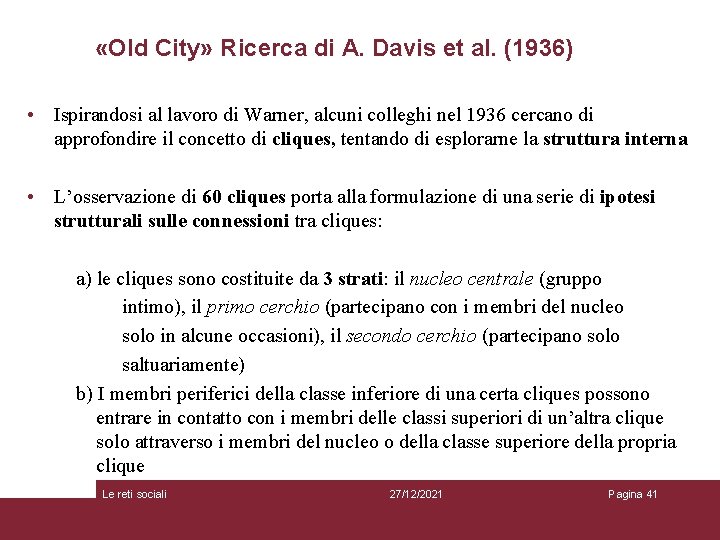  «Old City» Ricerca di A. Davis et al. (1936) • Ispirandosi al lavoro