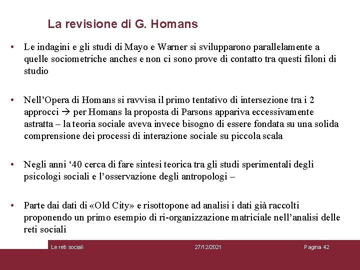 La revisione di G. Homans • Le indagini e gli studi di Mayo e
