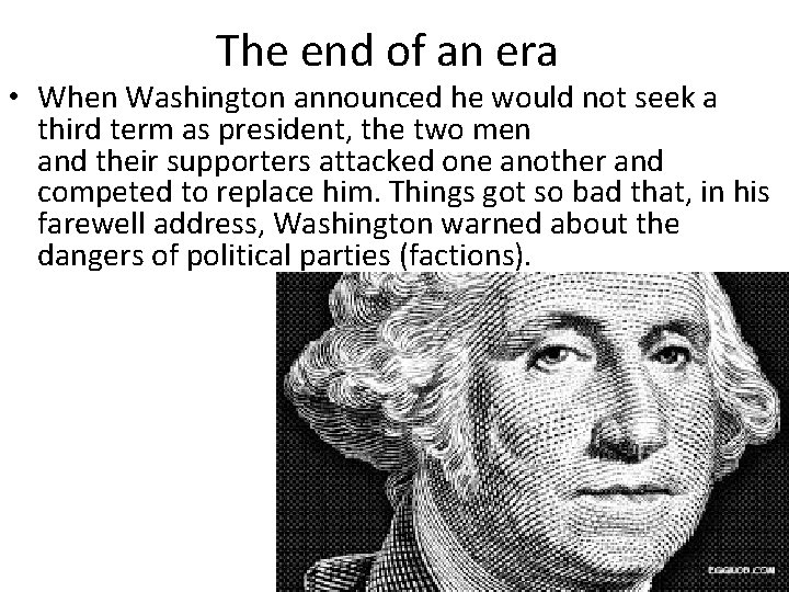The end of an era • When Washington announced he would not seek a