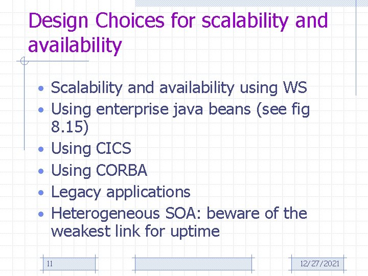 Design Choices for scalability and availability • Scalability and availability using WS • Using