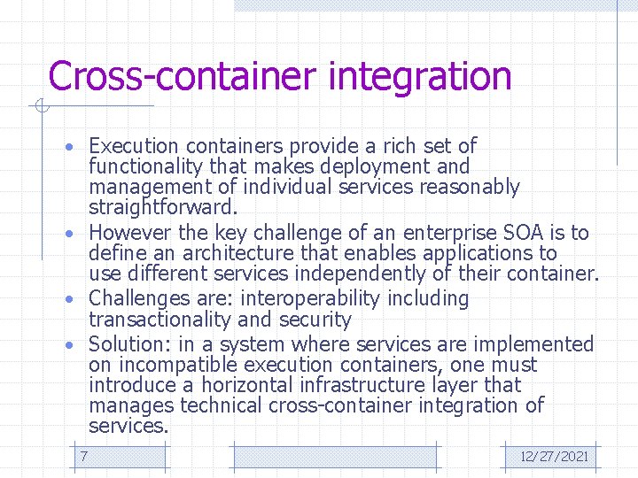 Cross-container integration • Execution containers provide a rich set of functionality that makes deployment