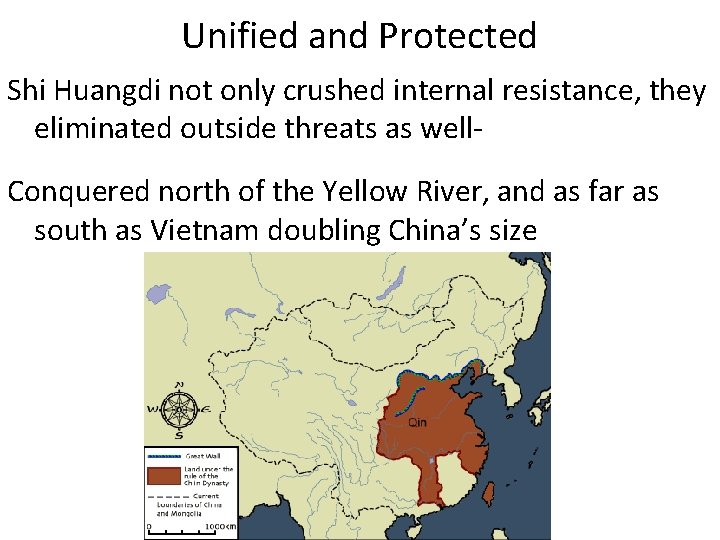 Unified and Protected Shi Huangdi not only crushed internal resistance, they eliminated outside threats