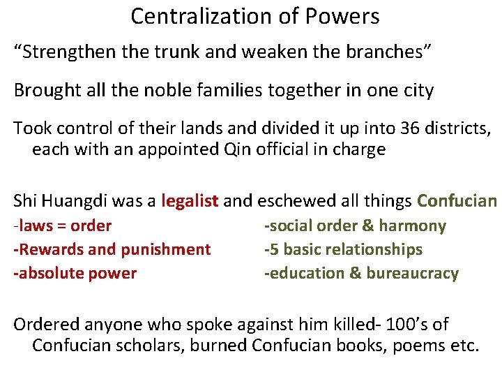 Centralization of Powers “Strengthen the trunk and weaken the branches” Brought all the noble