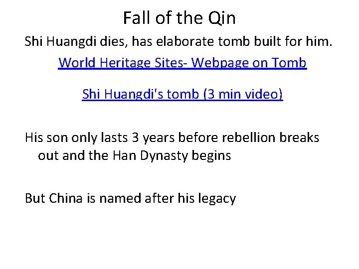 Fall of the Qin Shi Huangdi dies, has elaborate tomb built for him. World