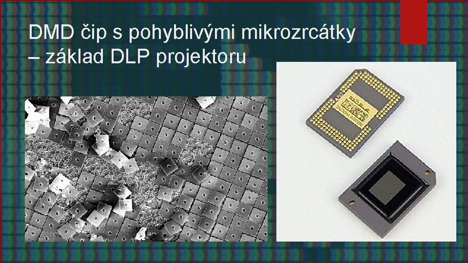 DMD čip s pohyblivými mikrozrcátky – základ DLP projektoru 