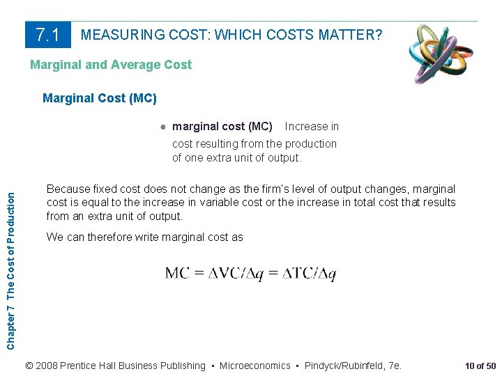 7. 1 MEASURING COST: WHICH COSTS MATTER? Marginal and Average Cost Marginal Cost (MC)