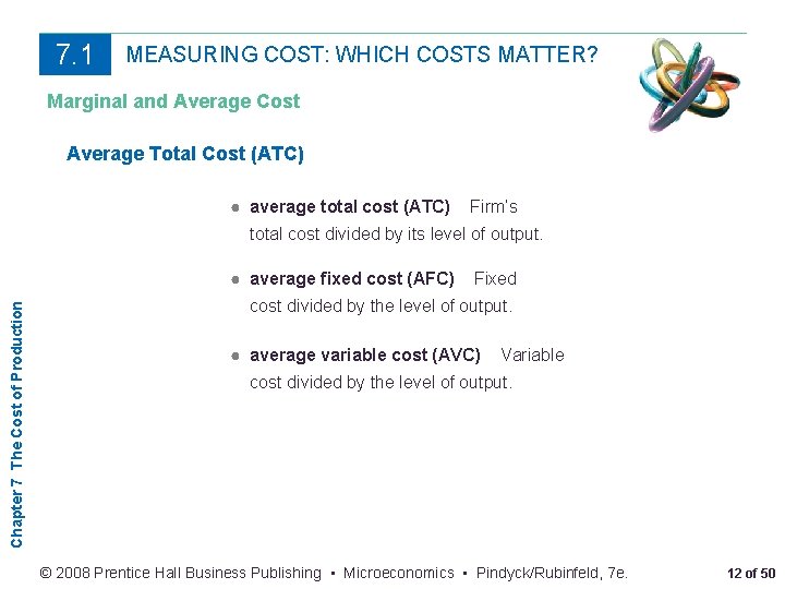 7. 1 MEASURING COST: WHICH COSTS MATTER? Marginal and Average Cost Average Total Cost