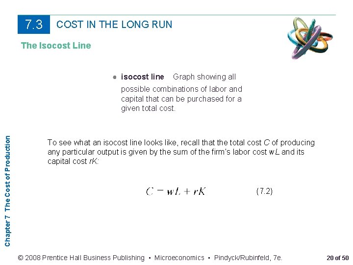 7. 3 COST IN THE LONG RUN The Isocost Line ● isocost line Graph