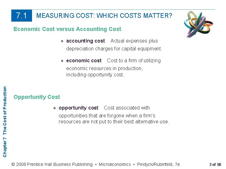 7. 1 MEASURING COST: WHICH COSTS MATTER? Economic Cost versus Accounting Cost ● accounting