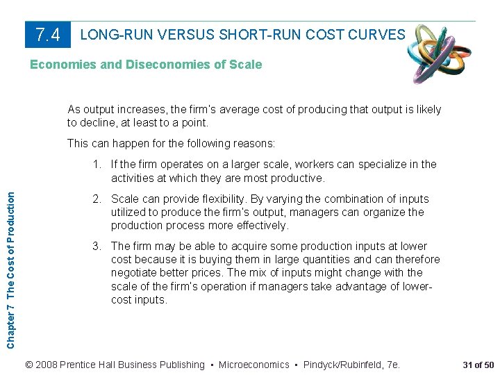 7. 4 LONG-RUN VERSUS SHORT-RUN COST CURVES Economies and Diseconomies of Scale As output