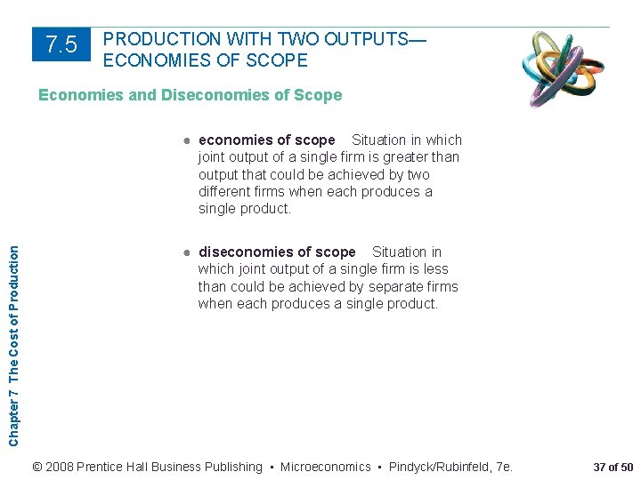 7. 5 PRODUCTION WITH TWO OUTPUTS— ECONOMIES OF SCOPE Economies and Diseconomies of Scope