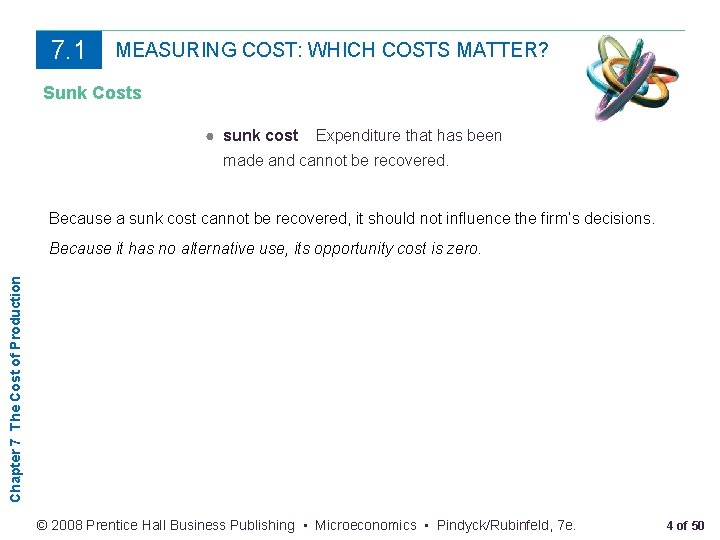 7. 1 MEASURING COST: WHICH COSTS MATTER? Sunk Costs ● sunk cost Expenditure that