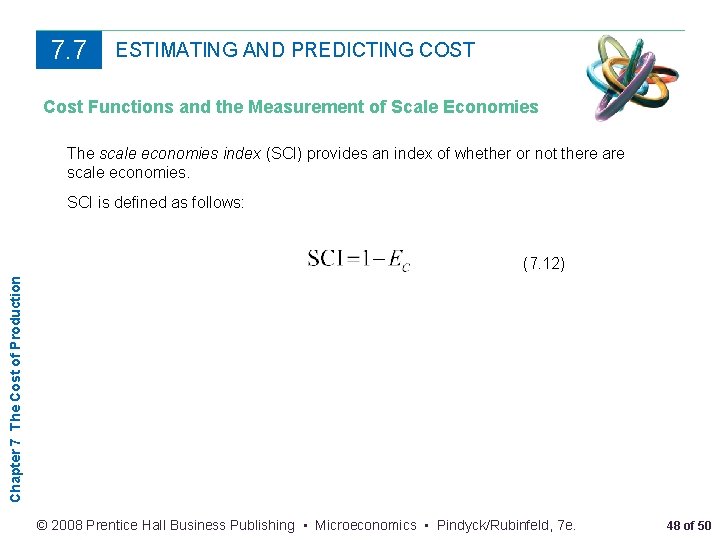 7. 7 ESTIMATING AND PREDICTING COST Cost Functions and the Measurement of Scale Economies