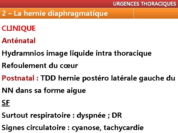 URGENCES THORACIQUES 2 – La hernie diaphragmatique CLINIQUE Anténatal Hydramnios image liquide intra thoracique