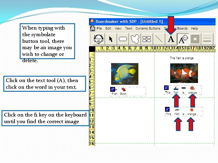 When typing with the symbolate button tool, there may be an image you wish