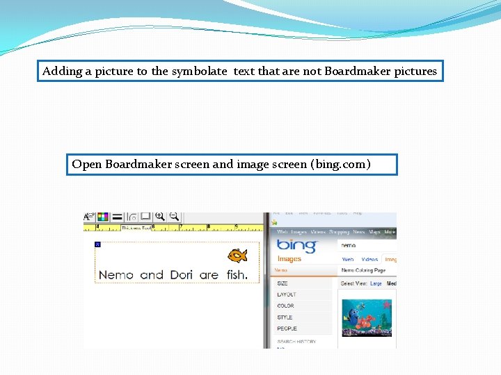 Adding a picture to the symbolate text that are not Boardmaker pictures Open Boardmaker