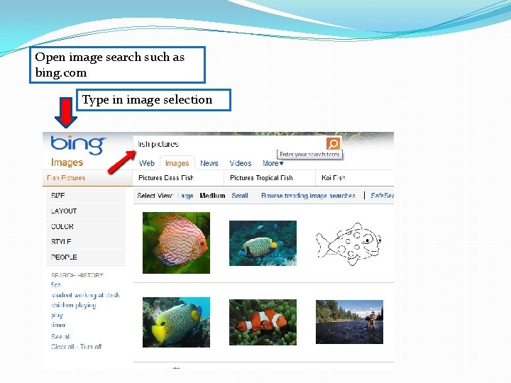 Open image search such as bing. com Type in image selection 