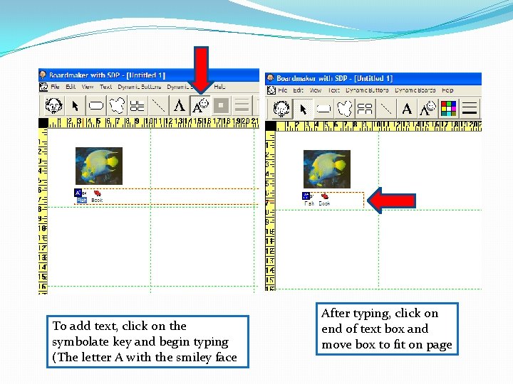 To add text, click on the symbolate key and begin typing (The letter A