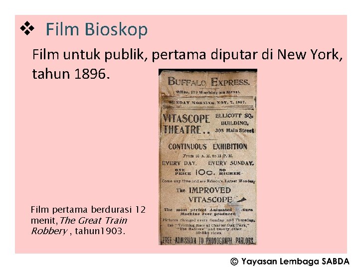 v Film Bioskop Film untuk publik, pertama diputar di New York, tahun 1896. Film