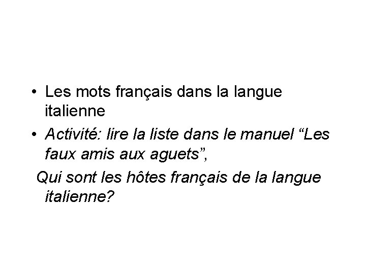  • Les mots français dans la langue italienne • Activité: lire la liste