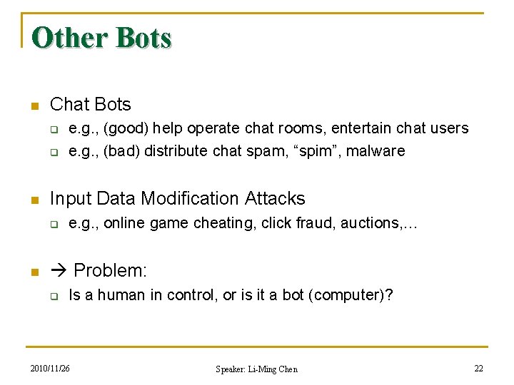 Other Bots n Chat Bots q q n Input Data Modification Attacks q n