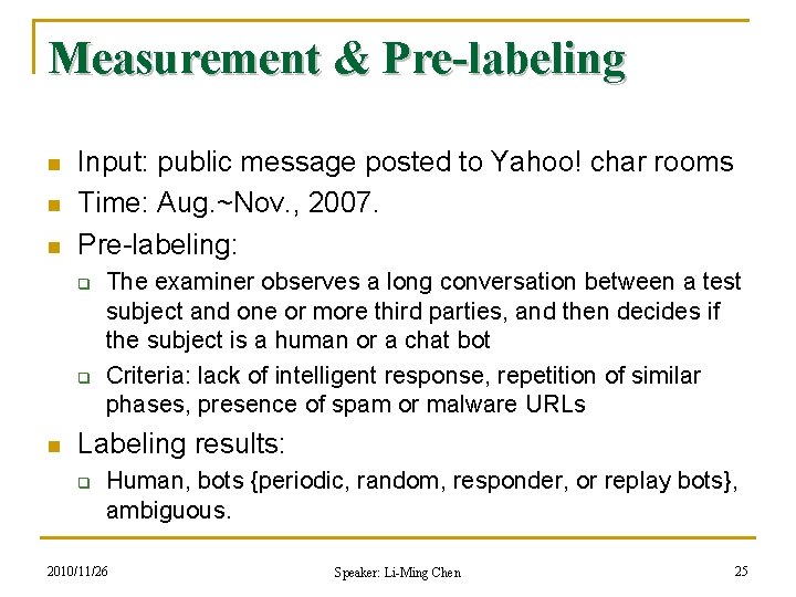 Measurement & Pre-labeling n n n Input: public message posted to Yahoo! char rooms