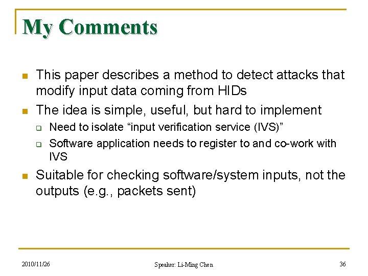 My Comments n n This paper describes a method to detect attacks that modify